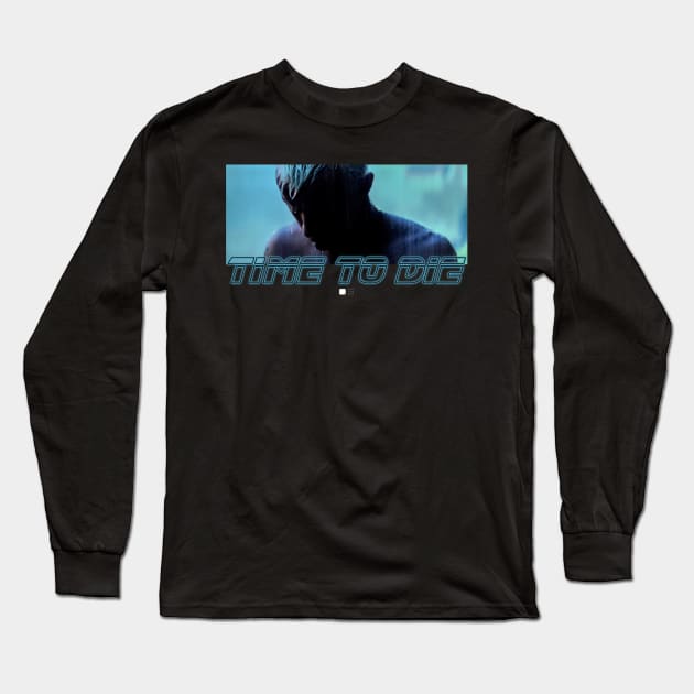 Roy Batty Time To Die Long Sleeve T-Shirt by OneBigPixel